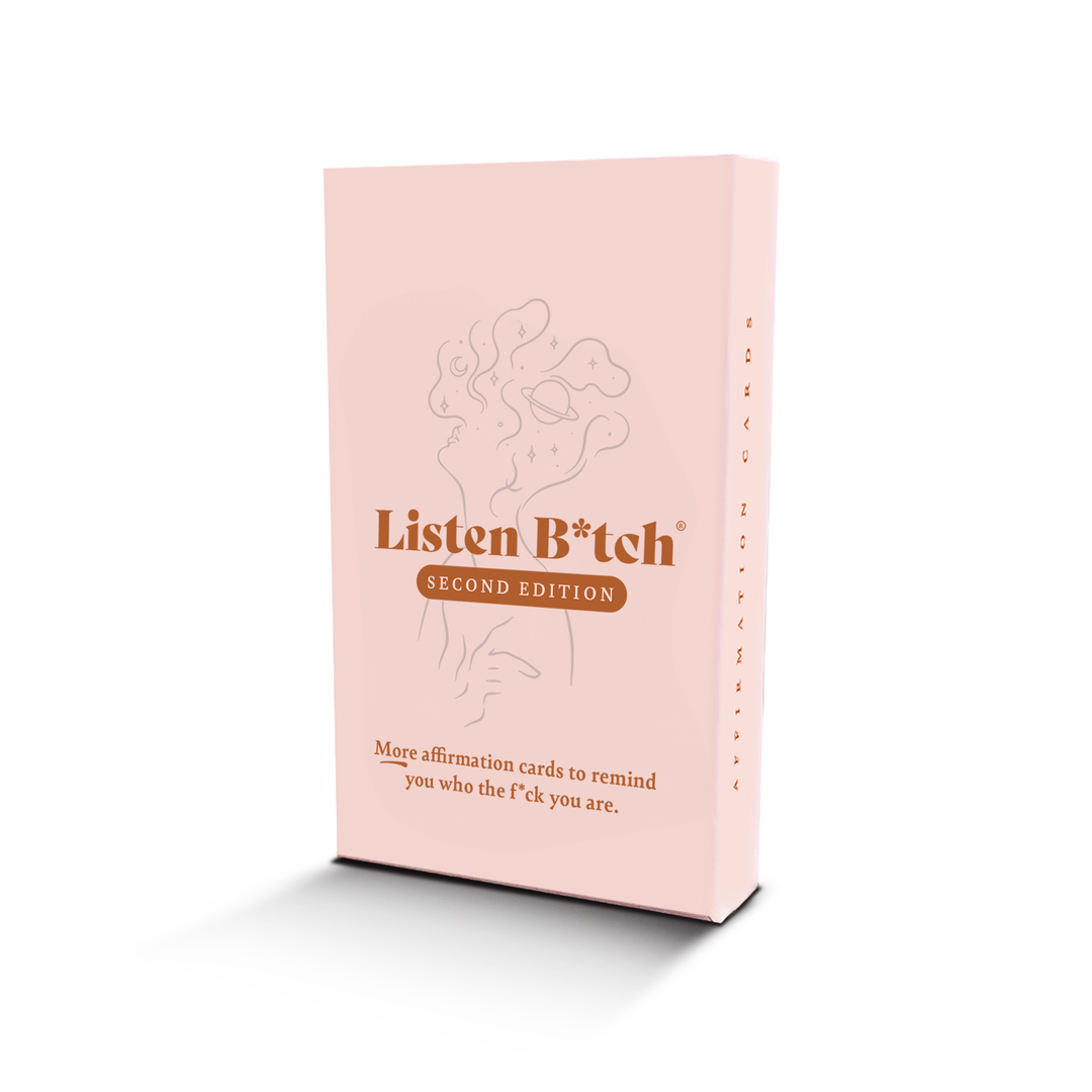 Second Edition | Listen Bitch Affirmation Cards
