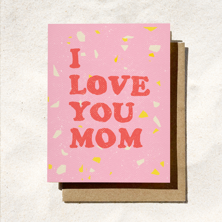I Love You Mom | Mother's Day Card | Pink Appreciation Card